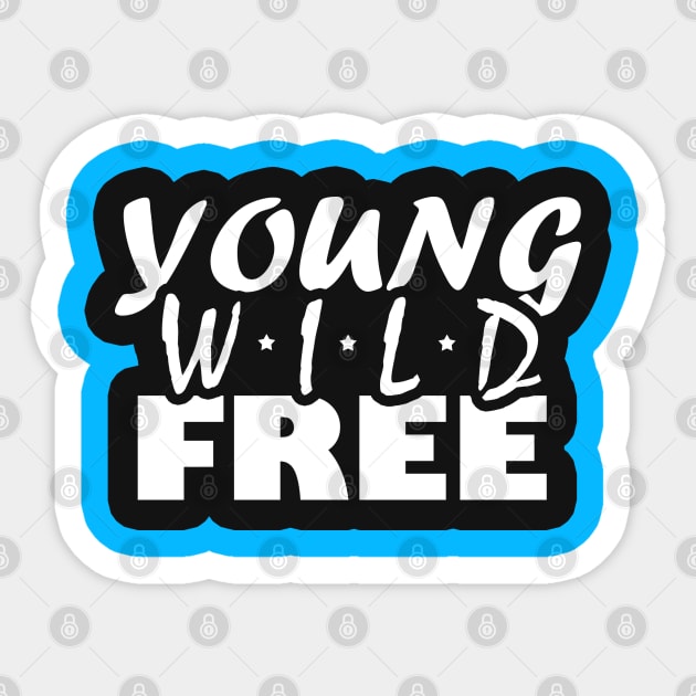 Young Wild Free Text Sticker by BrightLightArts